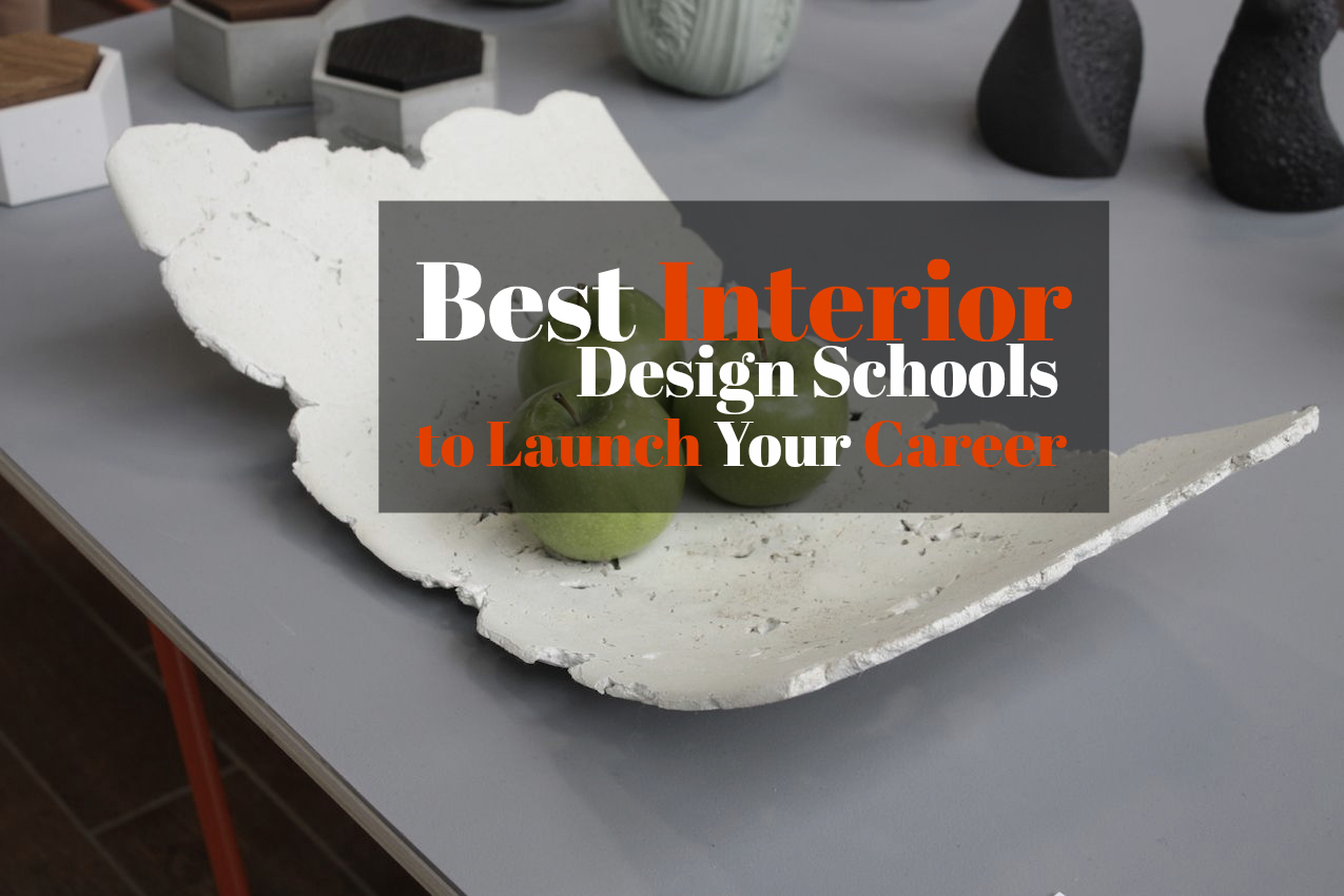 Best Interior Design Schools To Launch Your Career