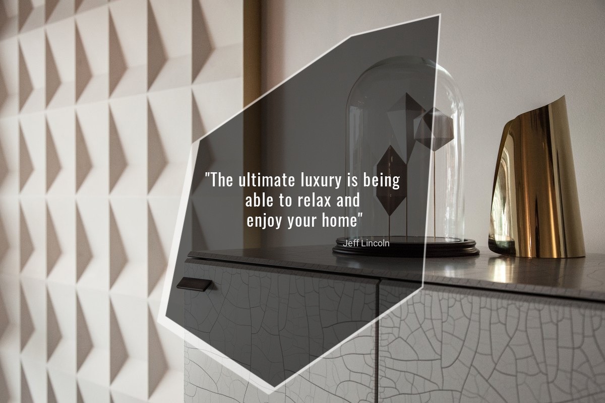 The ultimate luxury is being able to relax and enjoy your home - Jeff Lincoln